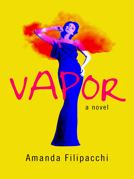 Title details for Vapor by Amanda Filipacchi - Available